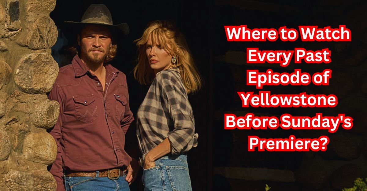 Where to Watch Every Past Episode of Yellowstone Before Sunday's Premiere