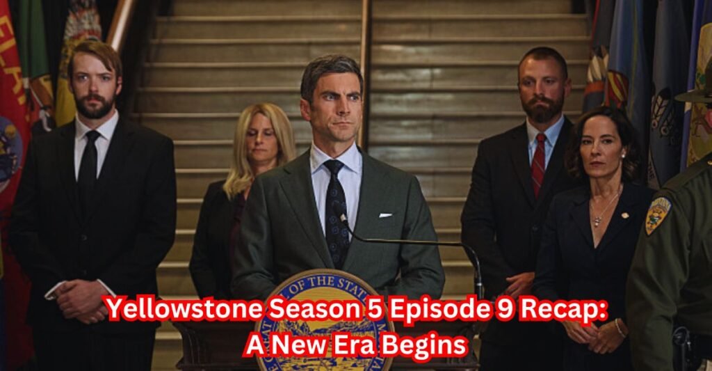 Yellowstone Season 5 Episode 9 Recap A New Era Begins